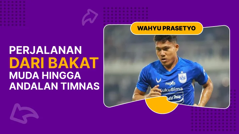 Perjalanan dari Bakat Muda hingga Andalan Timnas